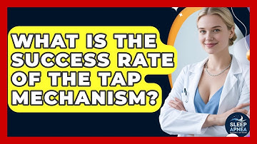 What Is The Success Rate Of The TAP Mechanism? - Sleep Apnea Support Network