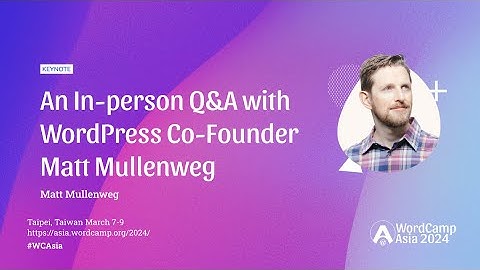 An In-person Q&A with WordPress Co-Founder Matt Mullenweg | WordCamp Asia 2024