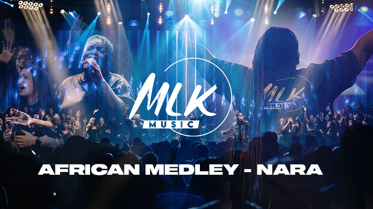 African Medley et Nara / MLK Music & MLK Choir