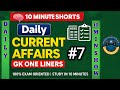 🧠 10 Minutes Daily Current Affairs + One-Liner GK | 100% Exam Oriented #7