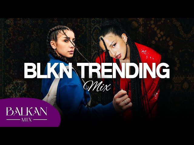 BALKAN MIX NOVIH HITOVA # MART 2024 # HITOVI IZ TRENDINGA class=