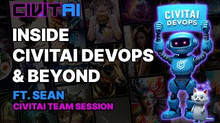 Civitai DevOps and Beyond ft. Sean // Civitai Team Session