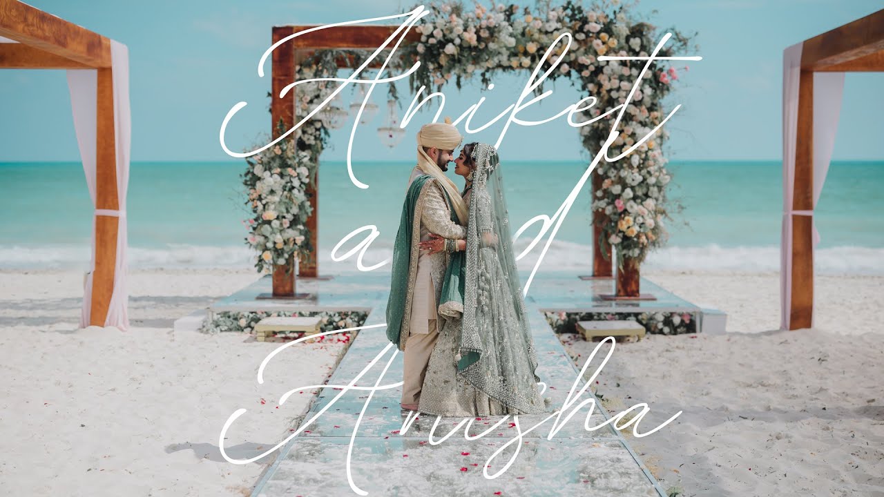 Aniket and Anisha Cancún Mexico Wedding [SDE]