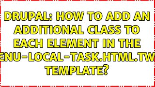 Drupal: How to add an additional class to each element in the menu-local-task.html.twig template?