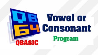 Vowel or Consonant in QBasic || Make Easy Wealth