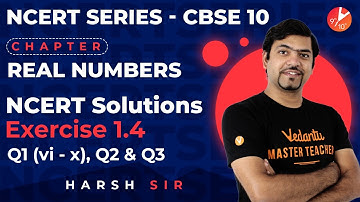 Class 10 Exercise 1.4  Q1 Vi X, Q2, Q3 Real Numbers L7 | NCERT Solutions | CBSE Maths Chapter 1