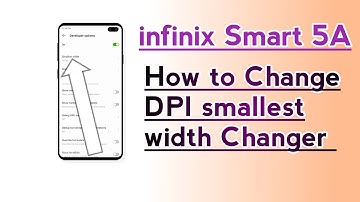 infinix Smart 5A How to Change DPI smallest width Changer