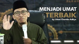 Cara Meraih Gelar Terbaik Umat by Ustad Chandra Aditya [FULL KAJIAN]