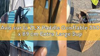 Avis Sur La Zlx Paddle Gonflable 350 X 89 Cm Extra Large Sup Planche Stable Antidérapante, Aileron