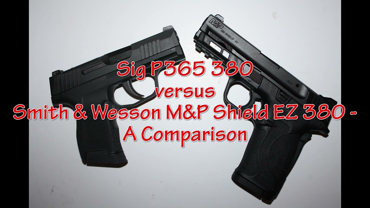 Sig P365 380 vs. Smith & Wesson M&P Shield EZ 380 - A Comparison