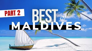 Discover the Best of Maldives ! 🤩 Amazing Things to Do & Dreamy Moments!  [ BEST OF Part 2 ]