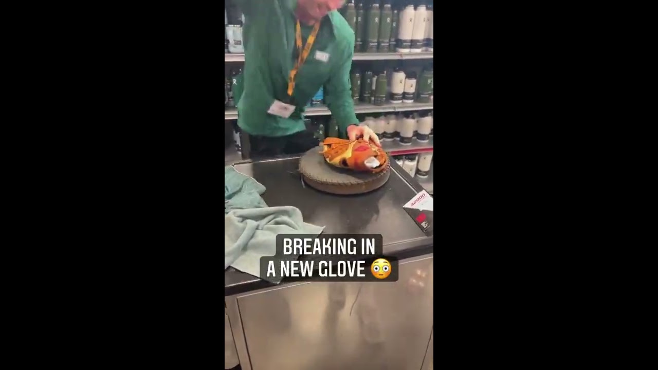That S One Way To Break In A New Glove 
