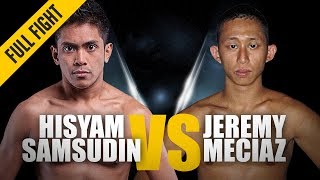 ONE: Full Fight | Hisyam Samsudin vs. Jeremy Meciaz | Emotional Win | October 2017