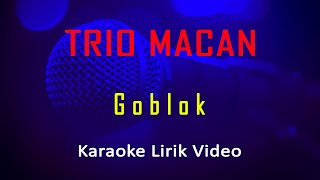 Goblok Trio macan (Karaoke Dangdut Instrumental Lirik) no vocal - minus one
