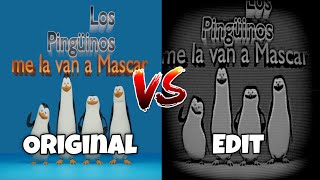 Los Pingüinos Me La Van A Mascar | Original Vs Edit Meme