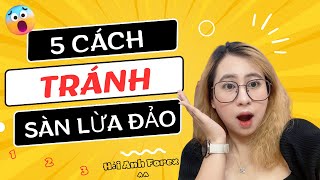 Bài 6: 5 Cách Tránh Sàn Lừa Đảo Forex | FOREX DÀNH CHO NGƯỜI MỚI