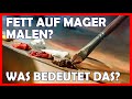 Fett auf Mager Ölmalerei - Ölmalerei Grundlagen - Ölmalerei lernen - Ölmalerei Techniken