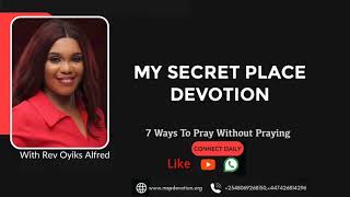 7 Ways To Pray Without Praying - Rev Oyiks Alfred