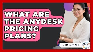 What Are The AnyDesk Pricing Plans? | Admin Career Guide