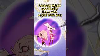 Why did Adam recognise Angel Dust but not Alastor in Hazbin Hotel?