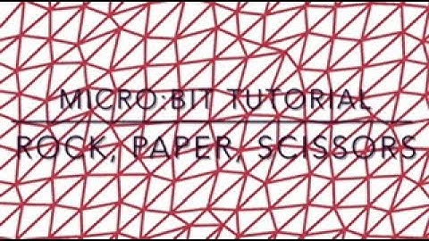 Micro:bit Tutorial - Rock, paper, scissors