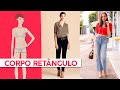 LOOKS CORPO RETÂNGULO - O QUE USAR! - Adriana Alfaro - Fashion Frisson