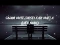 Sajani  mate tarsei kari maela  sambalpuri song  slowed and revarb  lofi remix  