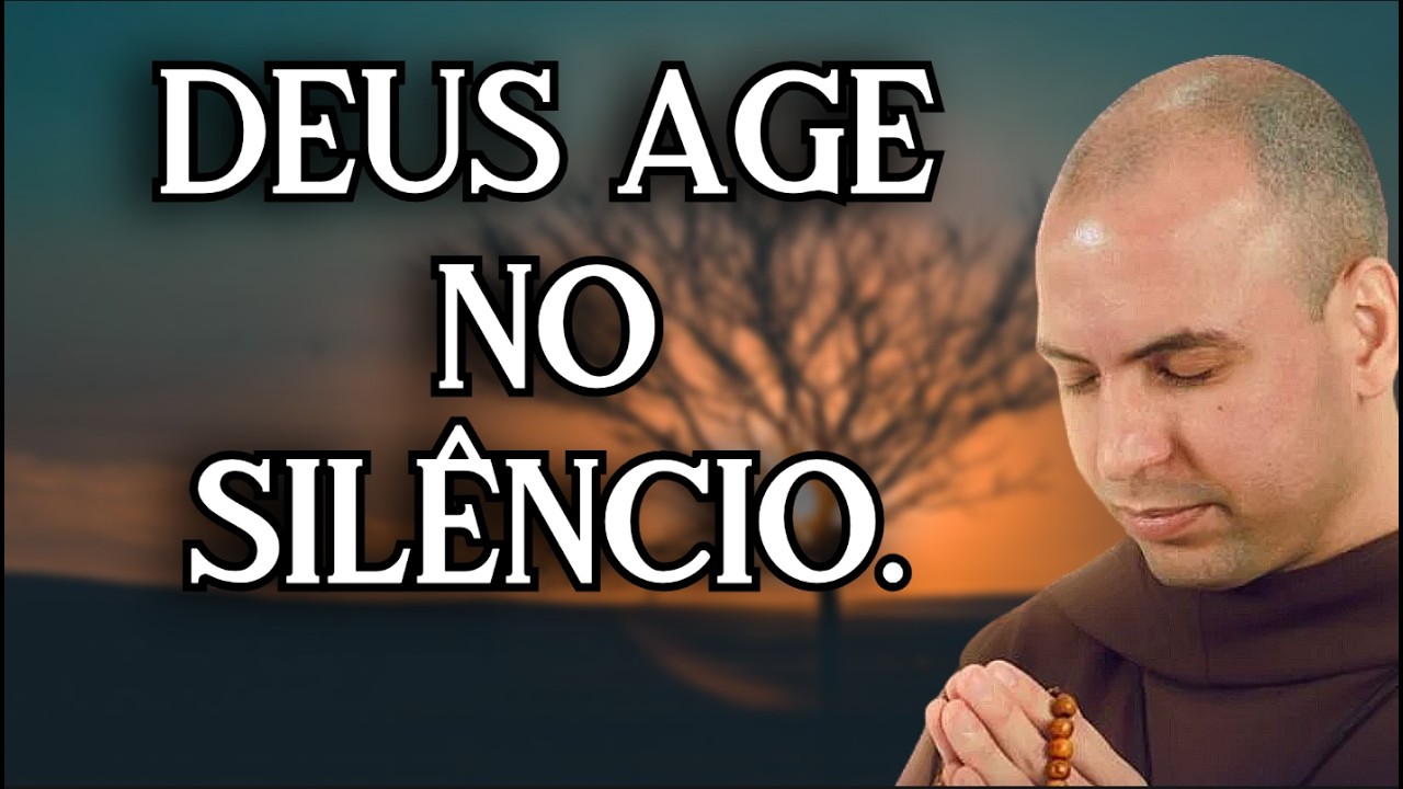ENTENDA O SILÊNCIO DE DEUS | Quando o Afastamento é Preparação Para o Propósito | Frei Gilson