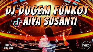 DJ DUGEM FUNKOT !! AIYA SUSANTI X SUARAMU SYAIRKU VIRAL TIKTOK (YTDJ MIX 2023)