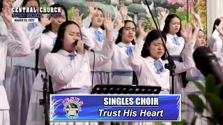 Video thumbnail of "JMCIM | Trust His Heart | Singles Choir | March 20, 2022"