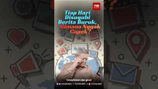 Tiap Hari Disuguhi Berita Buruk, Gimana Nggak Capek