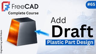 FreeCAD Tutorial #65 — How to Add Draft in FreeCAD | Plastic Part Design