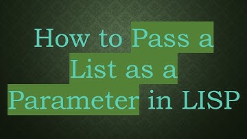 How to Pass a List as a Parameter in LISP