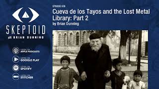 Cueva de los Tayos and the Lost Metal Library: Part 2