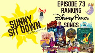 🔴 LIVE | Sunny Sit Down | Episode 73 | Ranking Disney Parks Songs - Attractions, Shows &  More