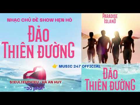 [30 phút] Sieulieuphieu | Siêu Liêu Phiêu - Hà An Huy | Đảo Thiên Đường - Paradise Island Vietnam