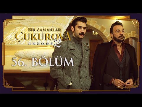 Bir Zamanlar Çukurova 56. Bölüm