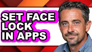 How to Set Face Lock in Apps - Full Guide screenshot 2