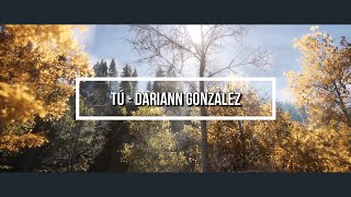 Tú - Dariann González  (Con Letras)