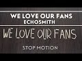 Echosmith - We Love Our Fans [Extra]