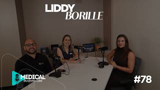 Medical Business Cast #78 - Liddy Borille