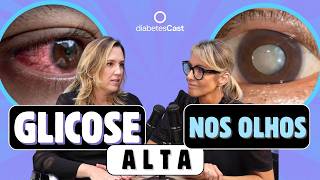 Como o diabetes afeta os olhos e o que fazer para não perder a visão  | DiabetesCast #47