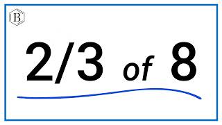 How to Find 2/3 of 8 | Multiplying Fractions Step-by-Step