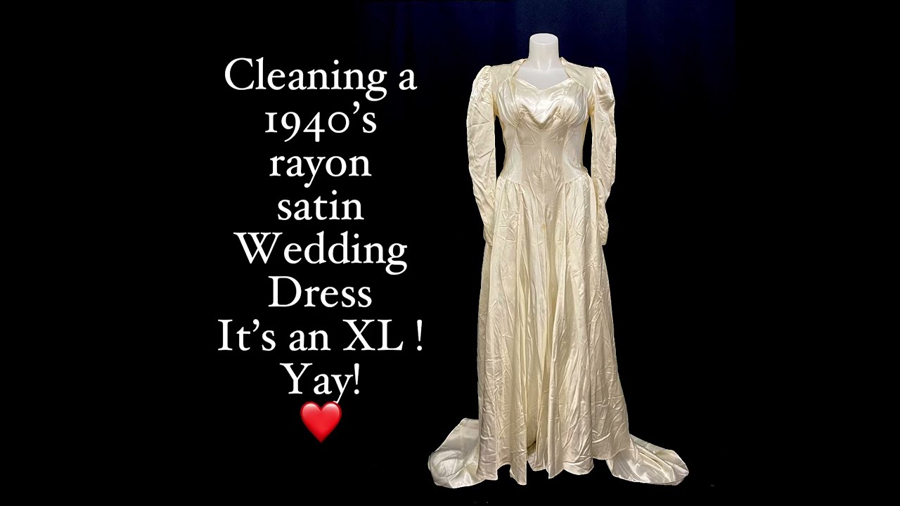 Cleaning a 1940’s rayon satin wedding dress in a hard to find larger size