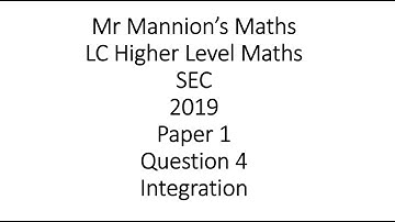 SEC 2019 Leaving Cert Higher Level Maths Paper 1 Question 4 Integration
