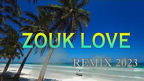 Kompa Zouk Remix 2023 - Top Zouk Love vl.02