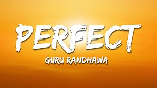 Perfect - Guru Randhawa (Lyrics) | 7clouds Hindi