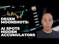 Degen Moonshots AI Spots Hidden Accumulators