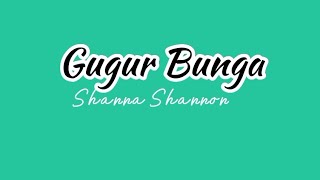 Gugur Bunga - Shanna shannon (Lirik lagu)
