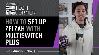 Strymon Tech Corner: Zelzah and MultiSwitch Plus